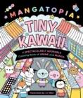 Mangatopia: Tiny Kawaii : A Spectacularly Adorable Coloring Book of Anime and Manga - Book