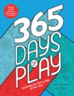 365 Days of Play : Activities for Every Day of the Year - Book