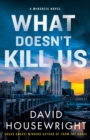 What Doesn't Kill Us : A McKenzie Novel - Book