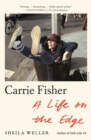 Carrie Fisher: A Life on the Edge - Book