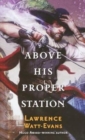 Above His Proper Station - Book