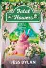 Fatal Flowers : A Flower House Mystery - Book