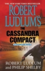Robert Ludlum's the Cassandra Compact : A Covert-One Novel - Book