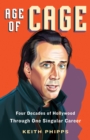 Age of Cage : Four Decades of Hollywood Through One Singular Career - Book