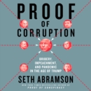 Proof of Corruption : Bribery, Impeachment, and Pandemic in the Age of Trump - eAudiobook