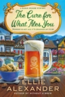 The Cure for What Ales You : A Sloan Krause Mystery - Book