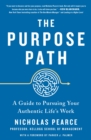 The Purpose Path : A Guide to Pursuing Your Authentic Life's Work - Book