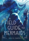 A Field Guide to Mermaids - Book