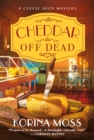 Cheddar Off Dead : A Cheese Shop Mystery - Book
