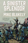 A Sinister Splendor : A Mexican War Novel - Book