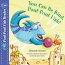 You Can Be Kind, Pout-Pout Fish! - eAudiobook