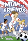 MIA and Friends : Mia Hamm and the Soccer Sisterhood That Changed History - Book