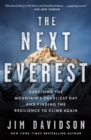 The Next Everest : Surviving the Mountain's Deadliest Day and Finding the Resilience to Climb Again - Book
