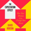 The Expectation Effect : How Your Mindset Can Change Your World - eAudiobook