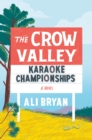 The Crow Valley Karaoke Championships : A Novel - Book