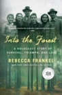 Into the Forest : A Holocaust Story of Survival, Triumph, and Love - Book