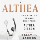 Althea : The Life of Tennis Champion Althea Gibson - eAudiobook
