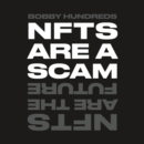 NFTs Are a Scam / NFTs Are the Future : The Early Years: 2020-2023 - eAudiobook
