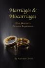 Marriages and Miscarriages : One Woman's Personal Experience - Book