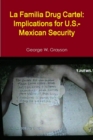 La Familia Drug Cartel: Implications for U.S.-Mexican Security - Book