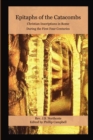 Epitaphs of the Catacombs: Christian Inscriptions in Rome During the First Four Centuries - Book