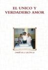 EL Unico Y Verdadero Amor - Book