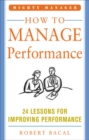 How to Manage Performance: 24 Lessons for Improving Performance (Mighty Manager Series) - Book