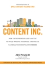 Content Inc.: How Entrepreneurs Use Content to Build Massive Audiences and Create Radically  Successful Businesses - Book