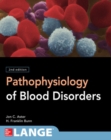Pathophysiology of Blood Disorders, Second Edition - Book