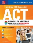 McGraw-Hill Education ACT 2017 Cross-Platform Prep Course - Book