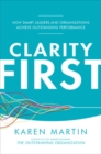 Clarity First: How Smart Leaders and Organizations Achieve Outstanding Performance - Book