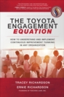 The Toyota Engagement Equation: How to Understand and Implement Continuous Improvement Thinking in Any Organization - Book