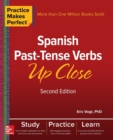 Practice Makes Perfect: Spanish Past-Tense Verbs Up Close, Second Edition - Book
