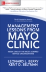 Management Lessons from Mayo Clinic: Inside One of the World's Most Admired Service Organizations - Book