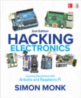 Hacking Electronics: Learning Electronics with Arduino and Raspberry Pi, Second Edition - Book
