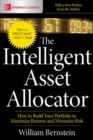 The Intelligent Asset Allocator: How to Build Your Portfolio to Maximize Returns and Minimize Risk - Book