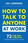 How to Talk to Anyone at Work: 72 Little Tricks for Big Success Communicating on the Job - Book
