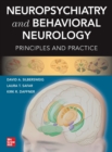 Neuropsychiatry and Behavioral Neurology: Principles and Practice - Book