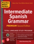 Practice Makes Perfect: Intermediate Spanish Grammar, Premium Second Edition - Book