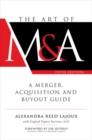 The Art of M&A, Fifth Edition: A Merger, Acquisition, and Buyout Guide - Book