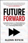 Future Forward: Leadership Lessons from Patrick McGovern, the Visionary Who Circled the Globe and Built a Technology Media Empire - Book