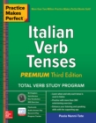 Practice Makes Perfect: Italian Verb Tenses, Premium Third Edition - Book