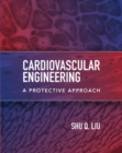Cardiovascular Engineering: A Protective Approach - Book