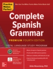 Practice Makes Perfect: Complete Spanish Grammar, Premium Fourth Edition - Book