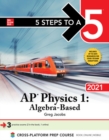 5 Steps to a 5: AP Physics 1 "Algebra-Based" 2021 - Book