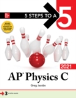 5 Steps to a 5: AP Physics C 2021 - Book