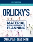 Orlicky's Material Requirements Planning, Fourth Edition - Book