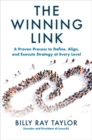 The Winning Link: A Proven Process to Define, Align, and Execute Strategy at Every Level - Book