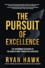 The Pursuit of Excellence: The Uncommon Behaviors of the World's Most Productive Achievers - Book