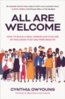All Are Welcome: How to Build a Real Workplace Culture of Inclusion that Delivers Results - Book